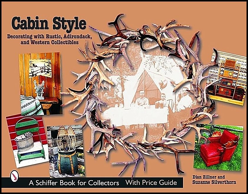 Dian Zillner | Cabin Style : Decorating With Rustic, Adirondack, And Western