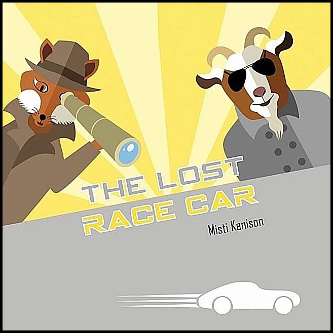 Misti Kenison | The Lost Race Car : A Fox and Goat Mystery