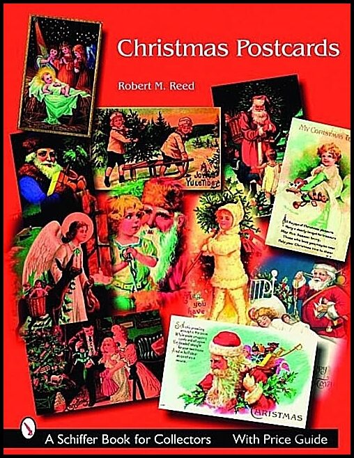 Robert M. Reed | Christmas Postcards : A Collector's Guide