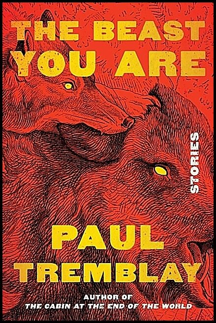 Tremblay, Paul | Beast You Are, The