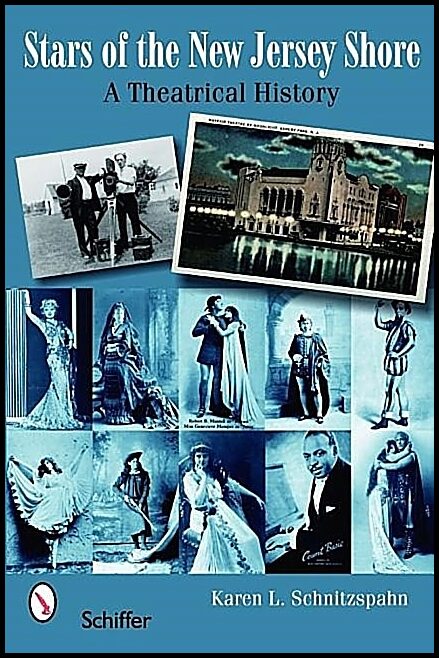 Karen Schnitzspahn | Stars Of The New Jersey Shore : A Theatrical History