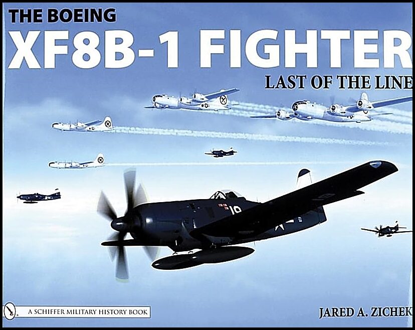 Zichek, Jared A. | Boeing xf8b-1 fighter : Last of the line
