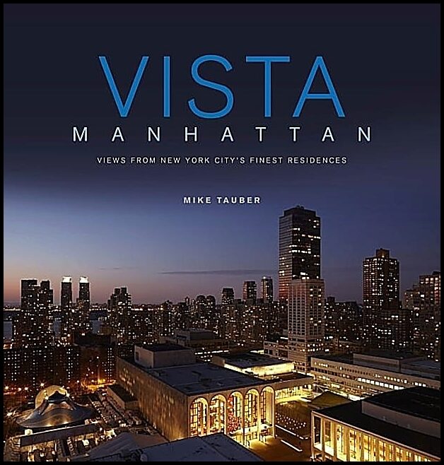 Tauber, Mike | Vista manhattan : Views from new york citys finest residences