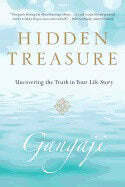 Gangaji | Hidden treasure : Uncovering the truth in your life story