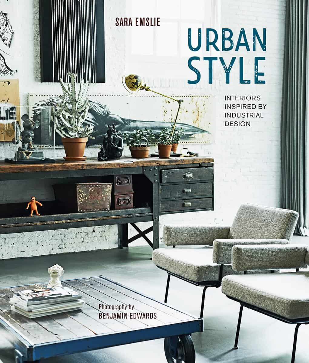 Sara Emslie | Urban Style : Interiors Inspired by Industrial Design
