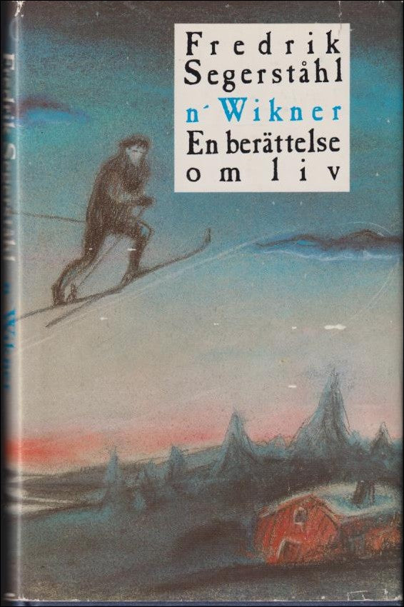 Segerståhl, Fredrik | n'Wikner : En berättelse om liv