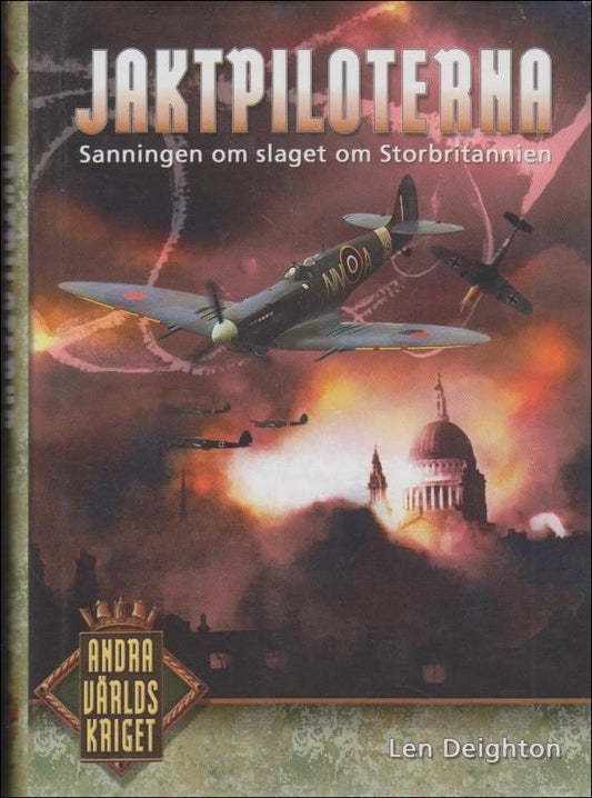 Deighton, Len | Jaktpiloterna : Sanningen om slaget om Storbritannien
