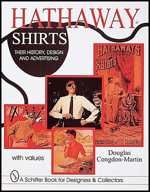 Douglas Congdon-Martin | Hathaway Shirts : Their History, Design, & Advertising