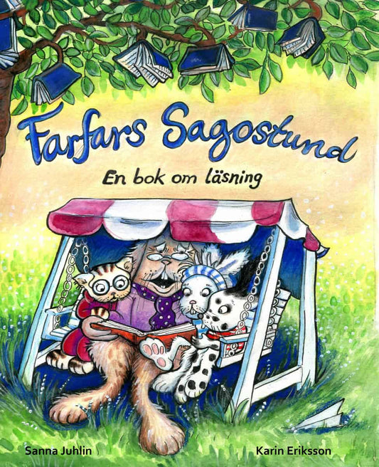 Juhlin, Sanna | Eriksson, Karin | Farfars sagostund : En bok om läsning