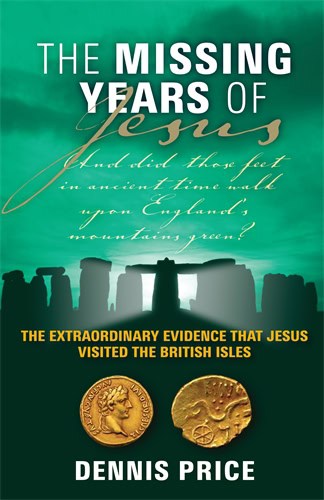 Price, Dennis | Missing years of jesus : The extraordinary evidence that jesus visited the