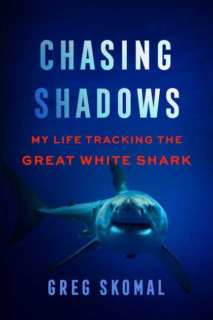 Skomal, Greg | Chasing Shadows