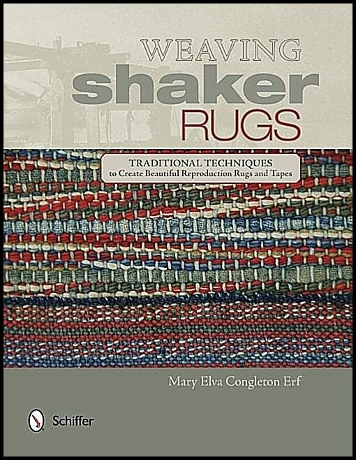 Congleton, Mary Elva | Weaving shaker rugs : Traditional techniques to create beautiful reproducti