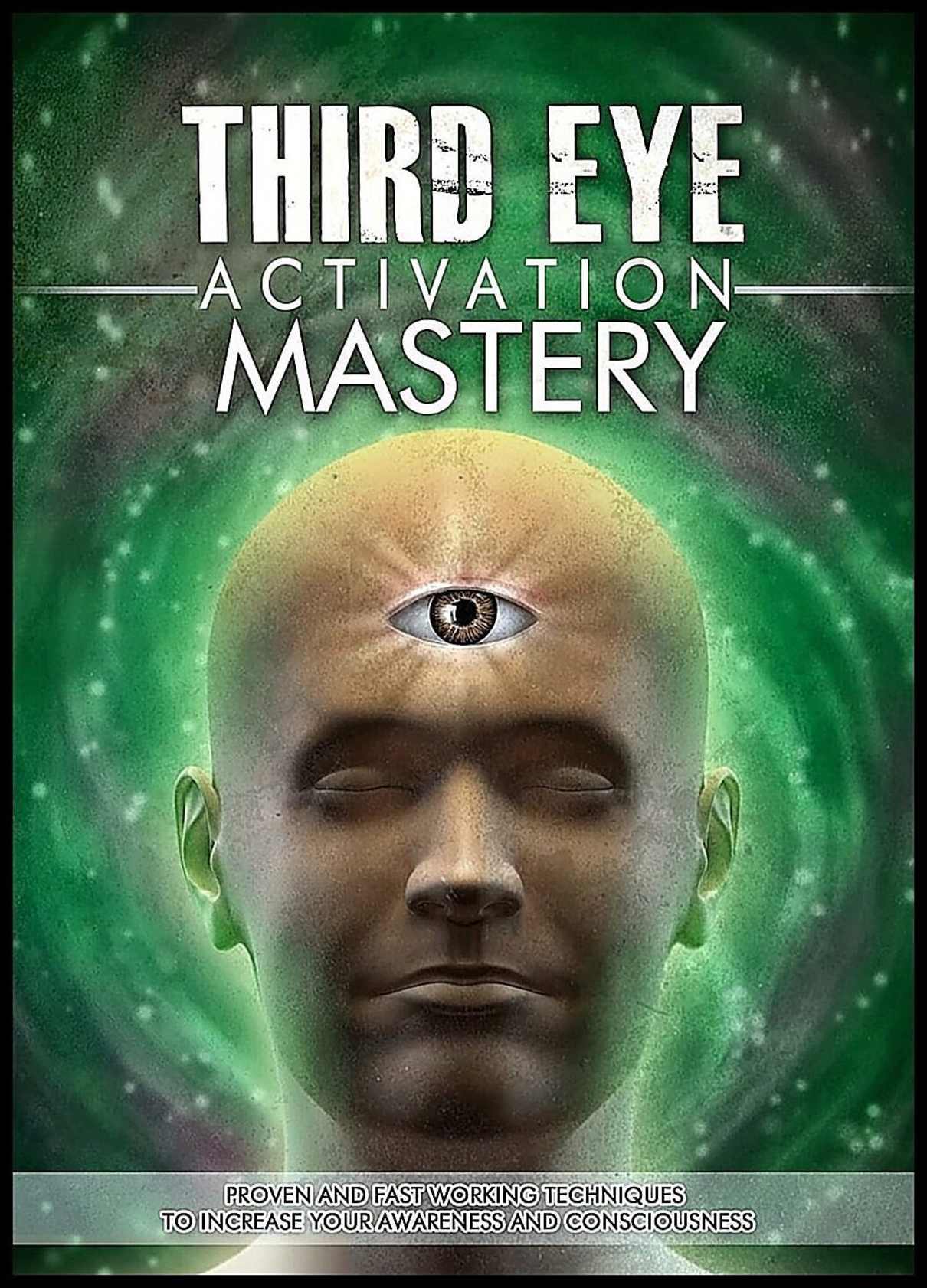 Jordan, L | Third Eye Activation Mastery : Proven and Fast Working Techniques to Increase Awareness and Consciousness