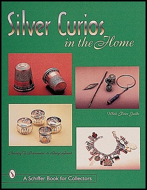 Dorothy Rainwater | Silver Curios In The Home
