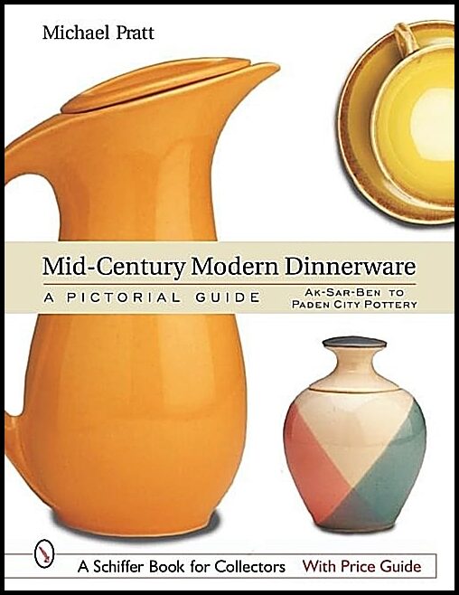 Michael Pratt | Mid-Century Modern Dinnerware : A Pictorial Guide