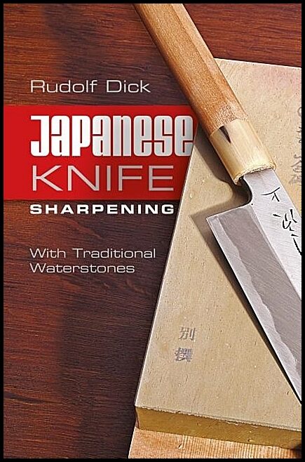 Dick, Rudolf | Japanese knife sharpening : With traditional waterstones
