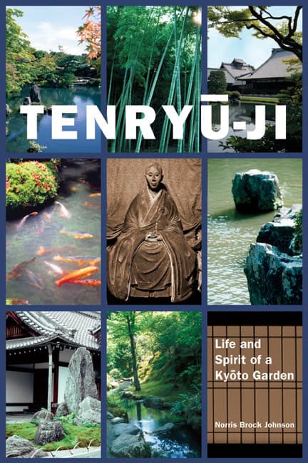 Norris Brock Johnso | Tenryu-ji : Life and Spirit of a Kyoto Garden