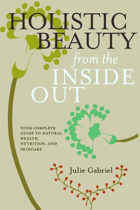 Gabriel, Julie | Holistic Beauty from the Inside Out