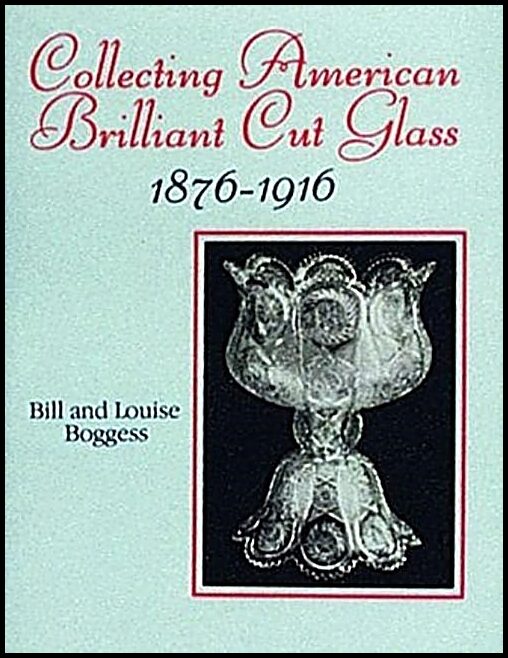 Bill and Louise Boggess | Collecting American Brilliant Cut Glass, 1876-1916