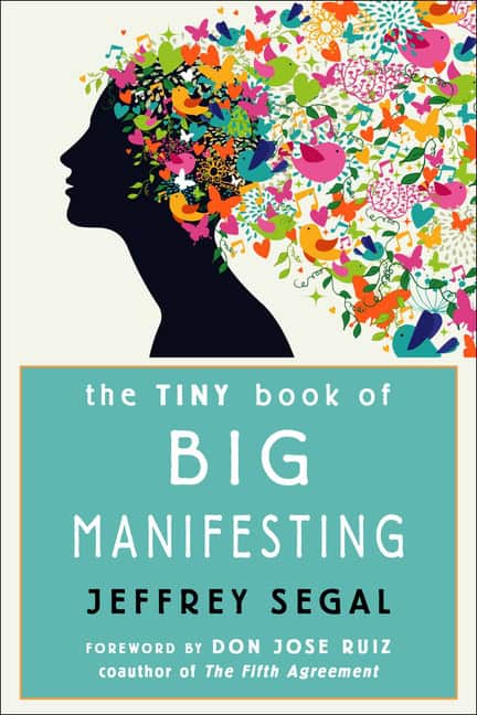 Segal Founder of Mystic Journey, Jeffrey | The Tiny Book of Big Manifesting