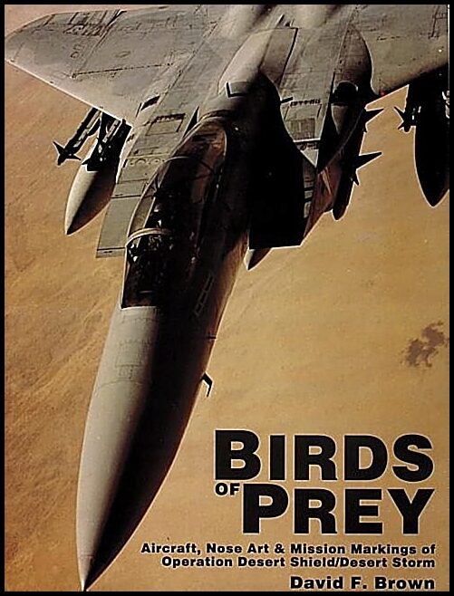 Brown, David F. | Birds of prey : Aircraft, nose art and mission markings of operation desert