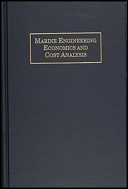 Everett C. Hunt | Marine Engineering Economics And Cost Analysis