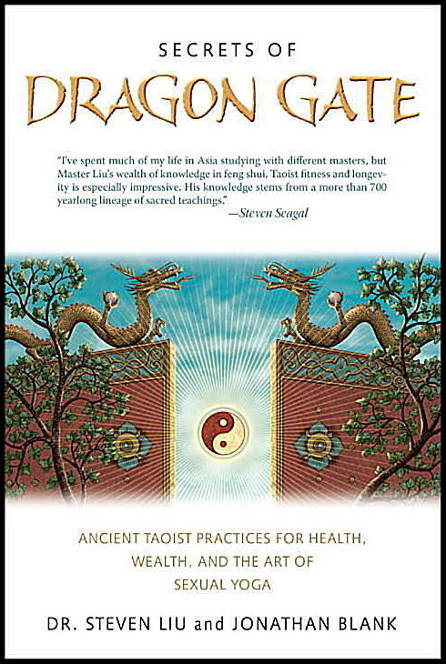Liu Steven & Blank Jonathan | Secrets Of The Dragon Gate : Ancient Taoist Practices For Health, Wealth & The Art Of Sexu...