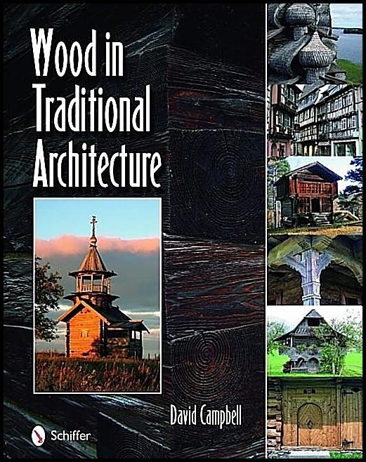 David Campbell | Wood In Traditional Architecture