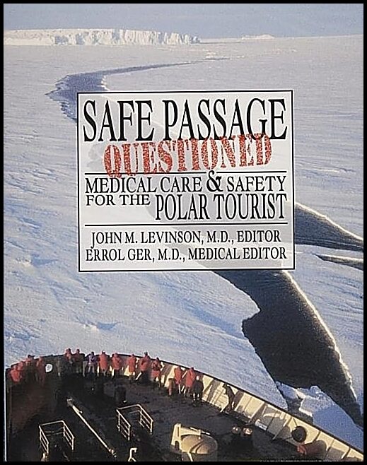 Ger, Errol | Ger, Errol | Safe passage questioned : Medical care and safety for the polar tourist
