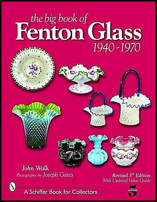 John Walk | The Big Book Of Fenton Glass : 1940-1970