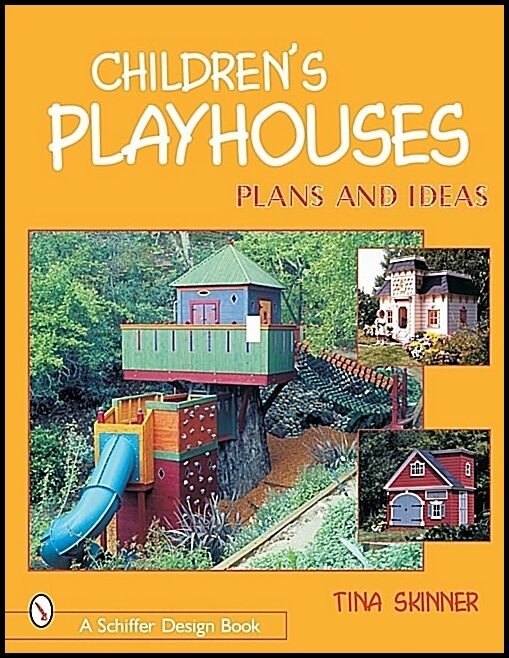 Skinner, Tina | Childrens playhouses : Plans & ideas