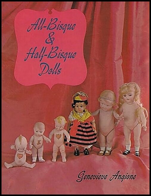 Angione, Genevieve | All-bisque and half-bisque dolls
