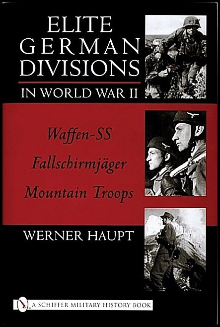 Haupt, Werner | Elite german divisions in world war ii : Waffen-ss y fallschirmjager y moun