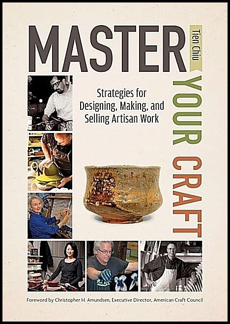Chiu, Tien | Master your craft : Strategies for designing, making, and selling artisan w