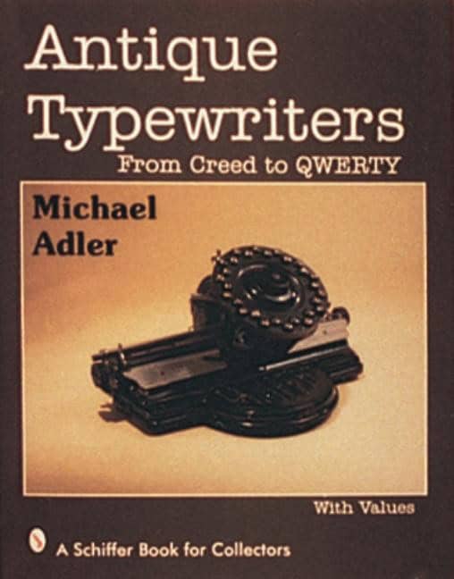 Michael Adler | Antique Typewriters : From Creed to QWERTY