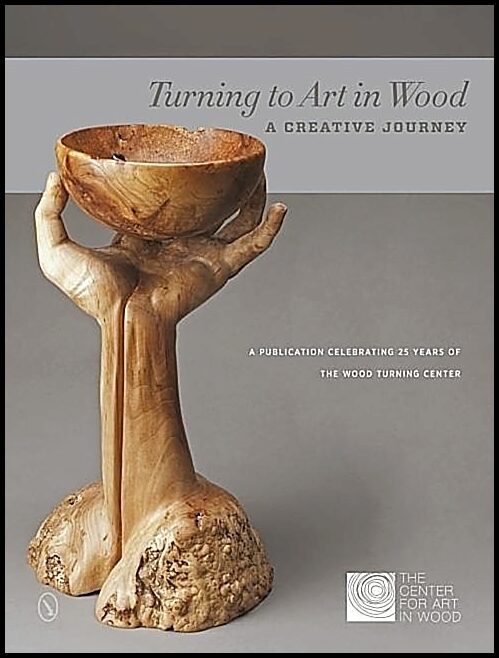 The Center for Art in Wood | Turning To Art In Wood : A Creative Journey