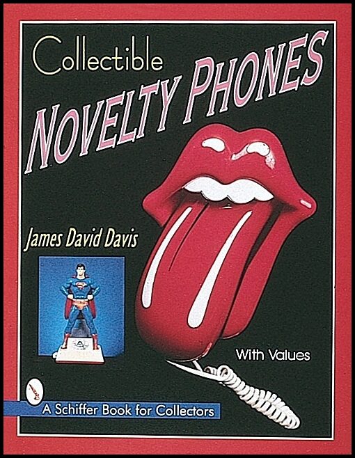 James David Davis | Collectible Novelty Phones : If Mr. Bell Could See Me Now