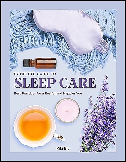 Kiki Ely | Complete Guide To Sleep Care