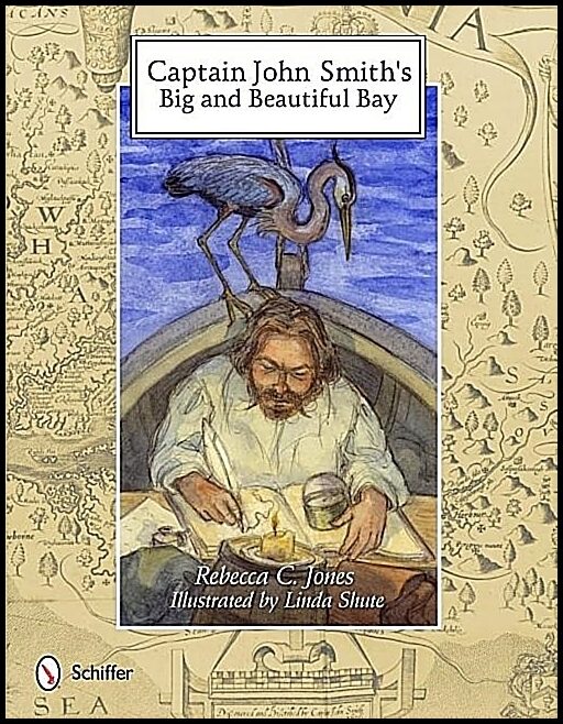 Rebecca C. Jones | Captain John Smith's Big And Beautiful Bay