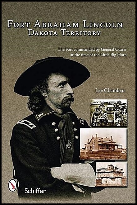Lee Chambers | Fort Abraham Lincoln : Dakota Territory