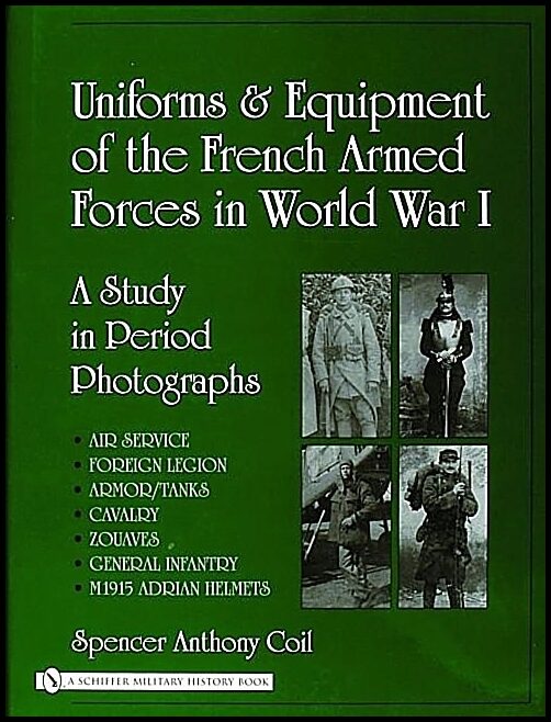 Spencer Anthony Coil | Uniforms And Equipment Of The French Armed Forces In World W