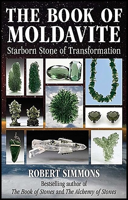 Robert Simmons | Book Of Moldavite : Starborn Stone of Transformation
