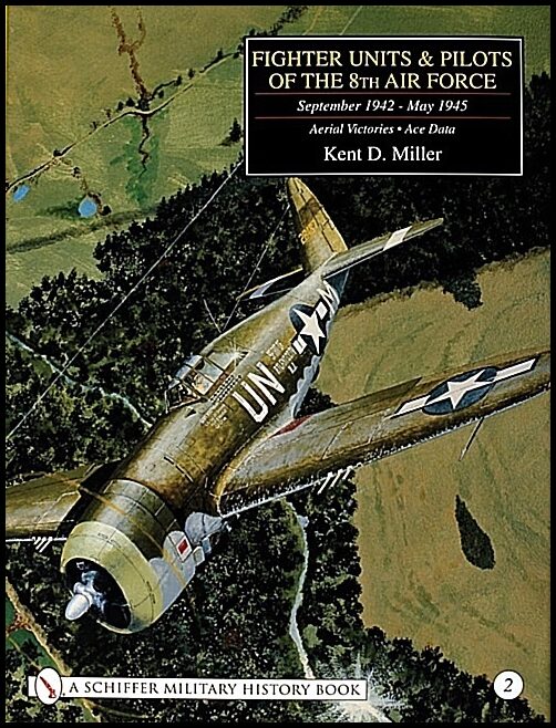 Kent D. Miller | Fighter Units & Pilots Of The 8th Air Force September 1942 -
