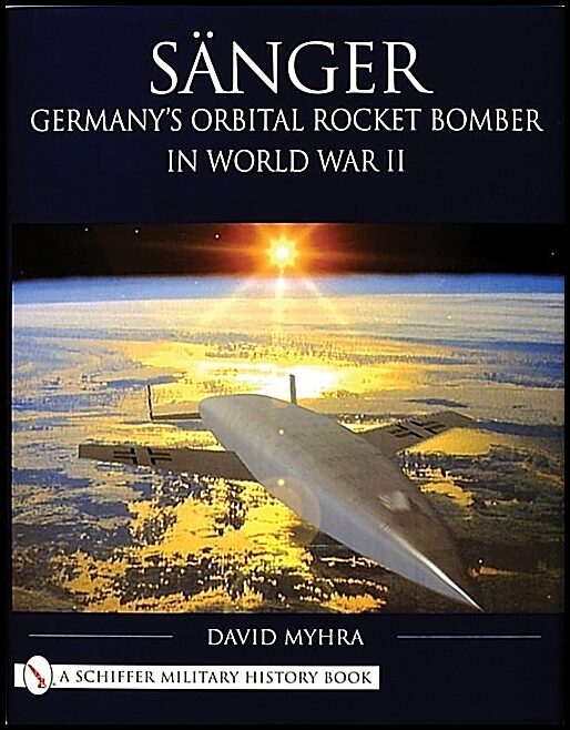 Myhra, David | Sanger : Germanys orbital rocket bomber in world war ii