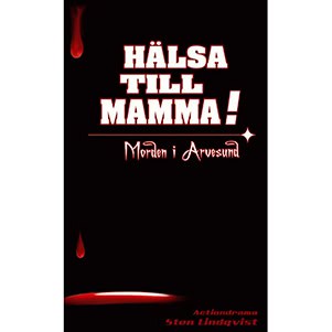 Lindqvist, Sten | Hälsa till mamma : Morden i Arvesund