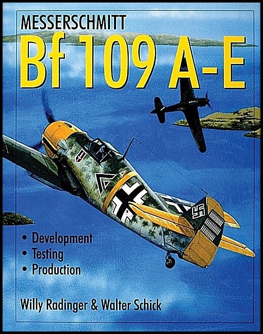 Willy Radinger | Messerschmitt Bf 109 A-E : Development/Testing/Production