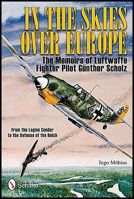 Mobius, Ingo | In the skies over europe : The memoirs of luftwaffe figher pilot gunther sc