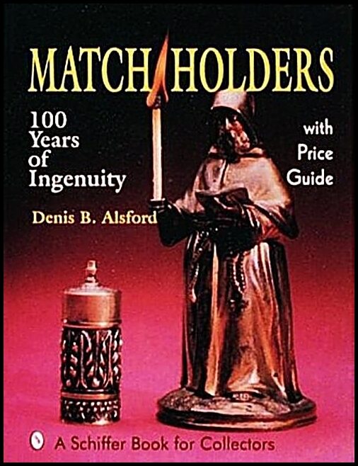 Denis B. Alsford | Match Holders : 100 Years of Ingenuity