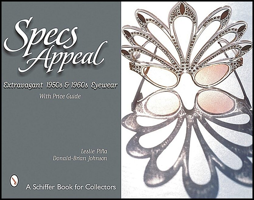 Leslie Piña | Specs Appeal : Extravagant 1950s & 1960s Eyewear