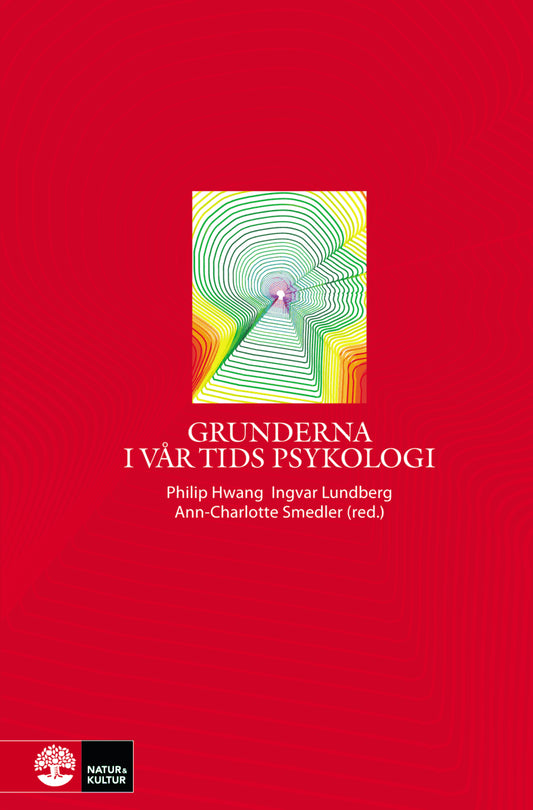 Hwang, Philip | Lundberg, Ingvar | Smedler, Ann-Charlotte [red.] | Grunderna i vår tids psykologi
